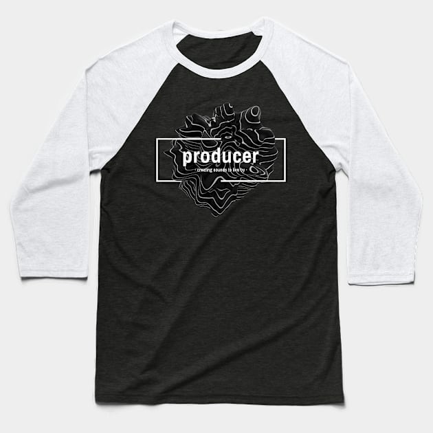 Producer Creator Baseball T-Shirt by Better Life Decision